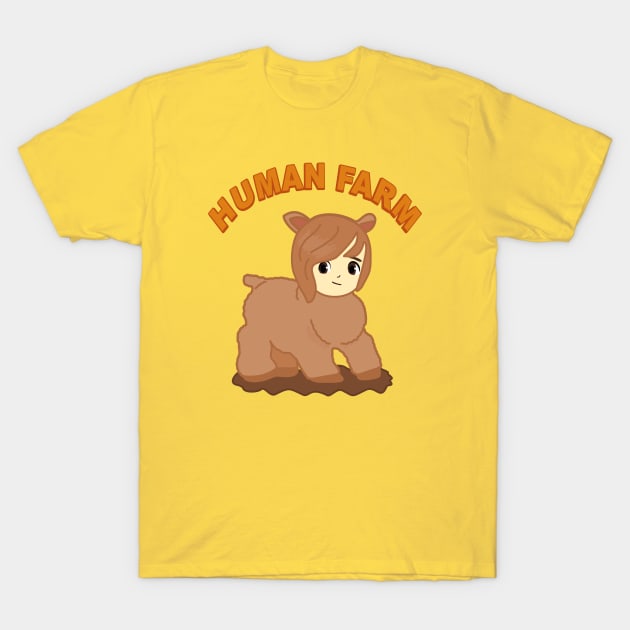 Human farm T-Shirt by Brunaesmanhott0